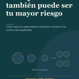 Tu mejor cliente también puede ser tu mayor riesgo